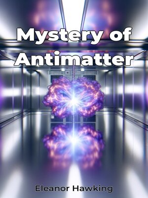 cover image of Mystery of Antimatter